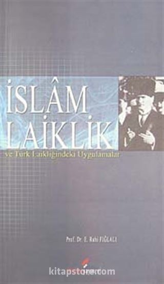 İslam laiklik ve Türk Laikliğindeki Uygulamalar