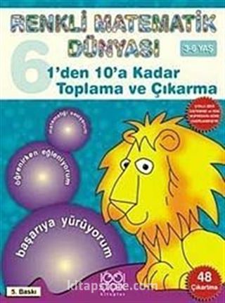 1'den 10'a Kadar Toplama ve Çıkarma / Renkli Matematik Dünyası 6