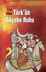 Türk'ün Göçebe Ruhu