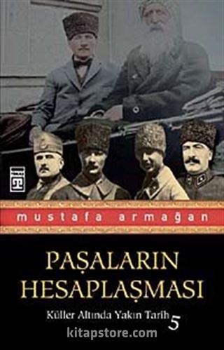 Paşaların Hesaplaşması / Küller Altında Yakın Tarih-5