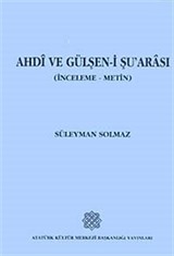 Ahdi ve Gülşen-i Şu'arası (İnceleme-Metin)