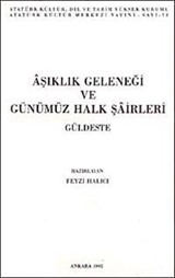 Aşıklık Geleneği ve Günümüz Halk Şairleri - Güldeste