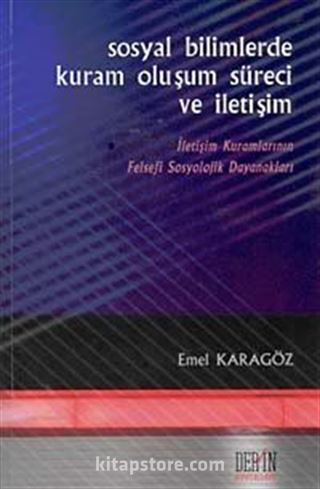 Sosyal Bilimlerde Kuram Oluşum Süreci ve İletişim