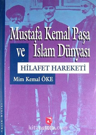 Mustafa Kemal Paşa ve İslam Dünyası