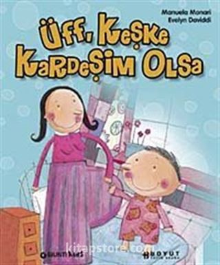 Üff, Keşke Kardeşim Olsa