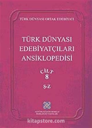 Türk Dünyası Edebiyatçıları Ansiklopedisi (8. Cilt Ş-Z)