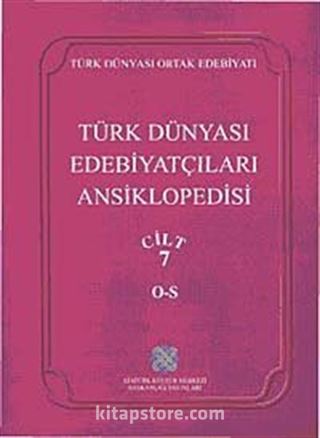 Türk Dünyası Edebiyatçıları Ansiklopedisi (7. Cilt O-S)