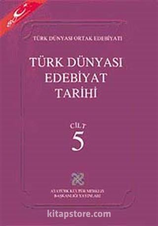 Türk Dünyası Edebiyat Tarihi (5.Cilt)