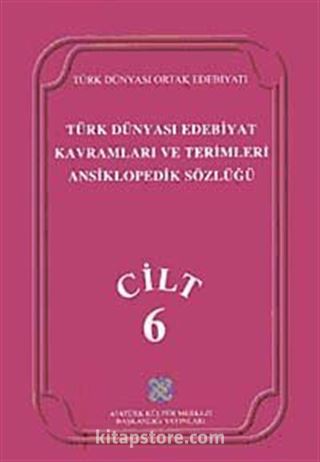 Türk Dünyası Edebiyat Terimleri ve Kavramları Ansiklopedik Sözlüğü (6.Cilt)