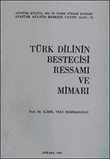 Türk Dilinin Bestecisi, Ressamı ve Mimarı