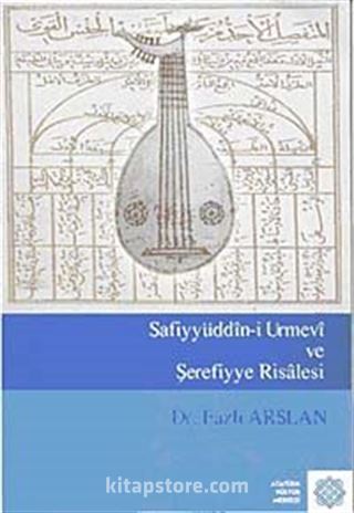 Safiyyüddin-i Urmevi ve Şerefiyye Risalesi