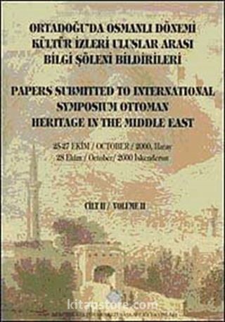 Ortadoğu'da Osmanlı Dönemi Kültür İzleri Uluslararası Bilgi Şöleni Bildirileri Cilt II