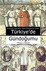 Türkiye'de Gündoğumu Amerikan Misyonerler Heyeti Sekreterinin Anıları