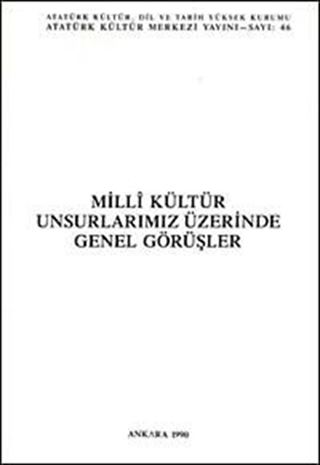 Milli Kültür Unsurlarımız Üzerinde Genel Görüşler