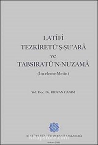 Latifi Tezkiretü'ş-Şu'ara ve Tabrisatü'n-Nuzema (İnceleme-Metin)