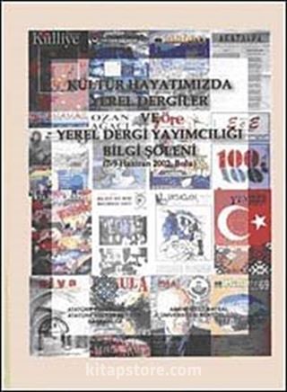 Kültür Hayatımızda Yerel Dergiler ve Yerel Dergi Yayımcılığı Bilgi Şöleni