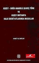 Kuzey-Doğu Anadolu (Kars) Türk ve Kuzey Britanya Halk Edebiyatında Masallar