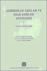 Azerbaycan Aşıkları ve Halk Şairleri Antolojisi-I (16-18. Yüzyıllar)