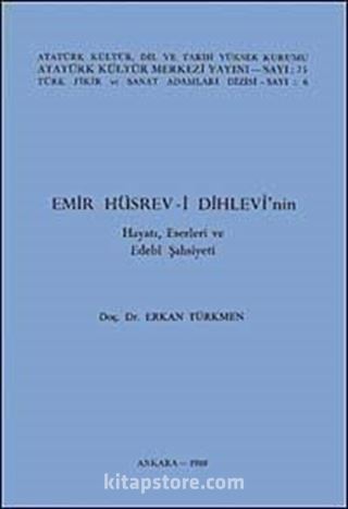 Emir Hüsrev-i Dihlevi'nin Hayatı, Eserleri ve Edebi Şahsiyeti