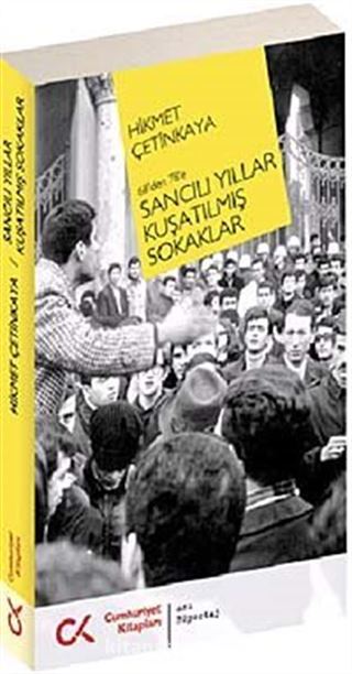 68'den 78'e Sancılı Yıllar Kuşatılmış Sokaklar