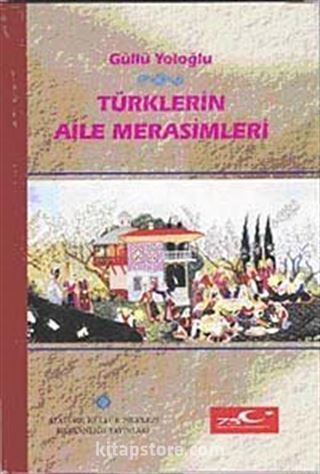 Türklerin Aile Merasimleri