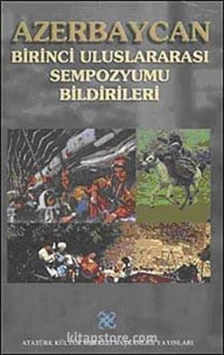 Azerbaycan Birinci Uluslararası Sempozyumu Bildirileri