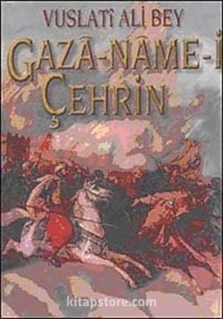 Vuslati Ali Bey Gaza-Name-i Çehrin