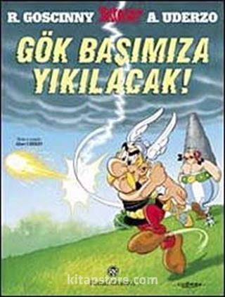 Gök Başımıza Yıkılacak!