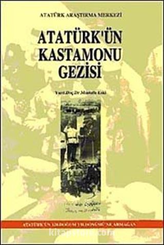 Atatürk'ün Kastamonu Gezisi