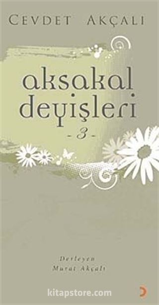 Aksakal Deyişleri 3