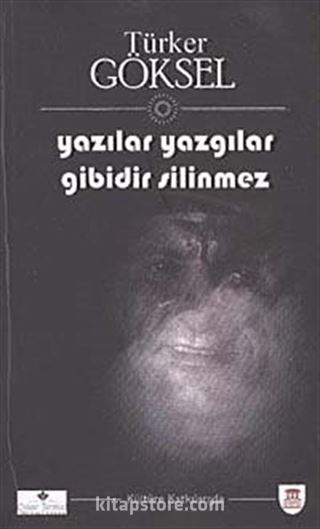 Yazılar Yazgılar Gibidir Silinmez