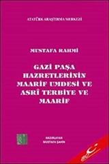 Gazi Paşa Hazretlerinin Maarif Umdesi ve Asri Terbiye ve Maarif