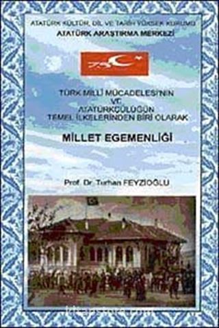 Türk Milli Mücadelesinin ve Atatürkçülüğün Temel İlkelerinden Biri Olarak Millet Egemenliği