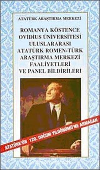 Romanya Köstence Ovidius Üniversitesi Uluslararası Atatürk Romen-Türk Araştırma Merkezi Faaliyetleri ve Panel Bildirileri