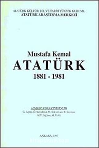 Mustafa Kemal Atatürk 1881-1981