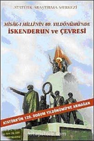 Misak-ı Milli'nin 80. Yıldönümünde İskenderun ve Çevresi