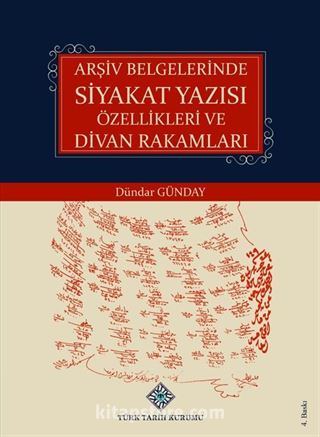 Arşiv Belgelerinde Siyakat Yazısı Özellikleri ve Divan Rakamları