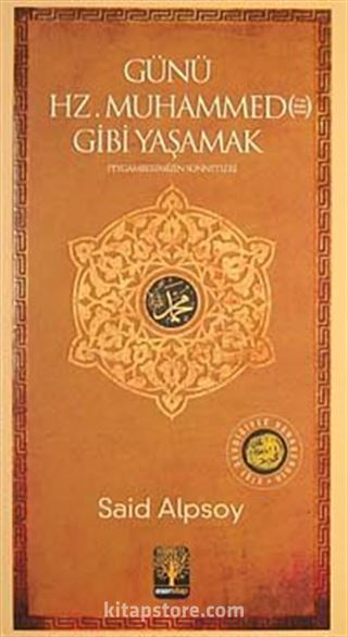 Günü Hz. Muhammed Gibi Yaşamak