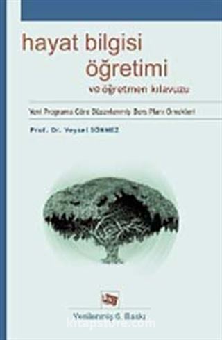 Hayat Bilgisi Öğretimi ve Öğretmen Kılavuzu / Yeni Programa Göre Düzenlenmiş Ders Planı Örnekleri