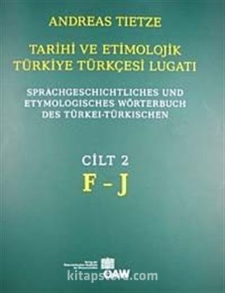 Tarihi ve Etimolojik Türkiye Türkçesi Lugatı Cilt: 2 F-J