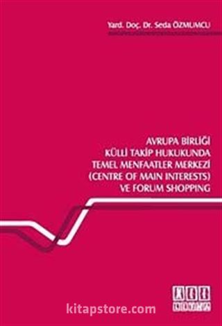 Avrupa Birliği Külli Takip Hukukunda Temel Menfaatler Merkezi