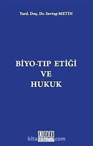 Biyo-Tıp Etiği ve Hukuk