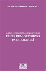 1862 Rum Patrikliği Nizamatı Çerçevesinde Fener Rum-Ortodoks Patrikhanesi