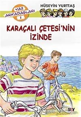 Karaçalı Çetesi'nin İzinde / Yaz Arkadaşları-1