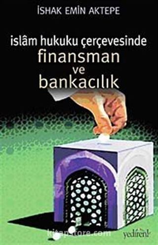 İslam Hukuku Çerçevesinde Finansman ve Bankacılık