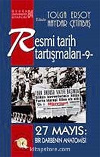 Resmi Tarih Tartışmaları 9 / 27 Mayıs Bir Darbenin Anatomisi