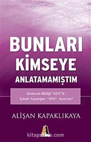 Bunları Kimseye Anlatamamıştım