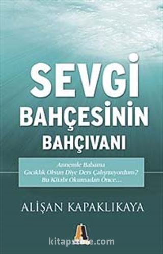 Sevgi Bahçesinin Bahçıvanı