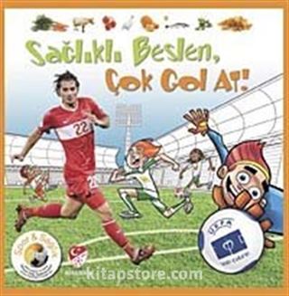 Sağlıklı Beslen Çok Gol At!