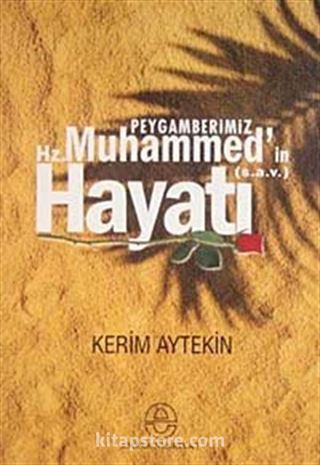 Peygamberimiz Hz. Muhammed'in (s.a.v) Hayatı